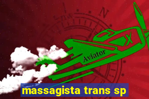 massagista trans sp