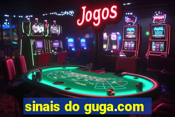 sinais do guga.com