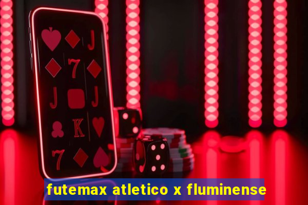 futemax atletico x fluminense