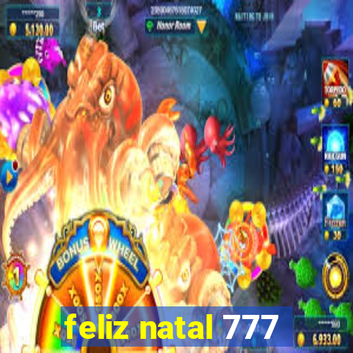 feliz natal 777