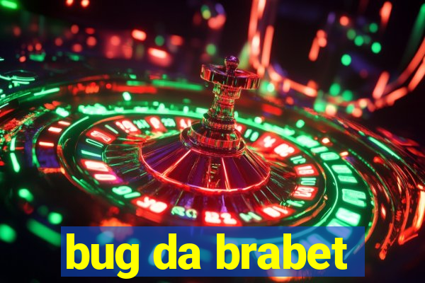 bug da brabet