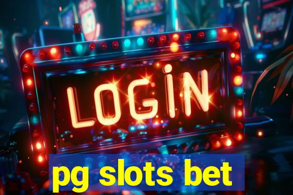 pg slots bet