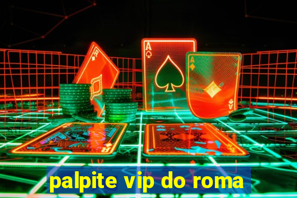 palpite vip do roma