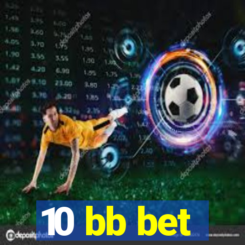 10 bb bet