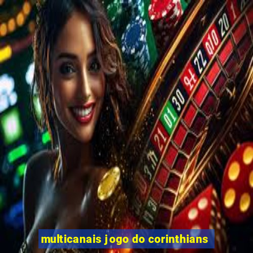 multicanais jogo do corinthians