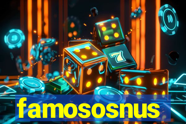 famososnus