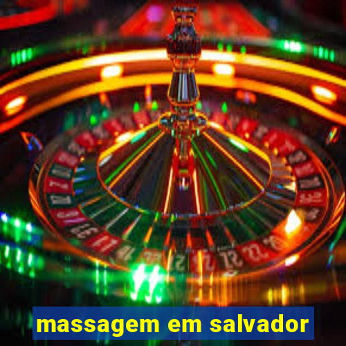 massagem em salvador