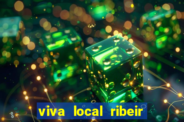 viva local ribeir o preto