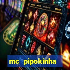 mc pipokinha privacy vazados