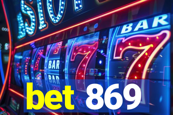 bet 869