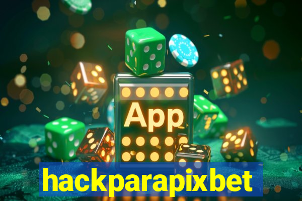 hackparapixbet