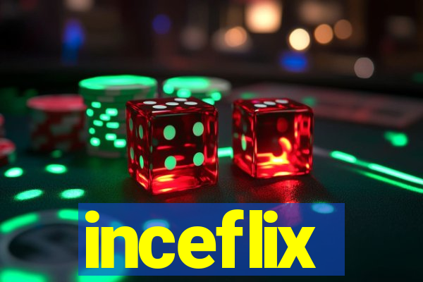 inceflix