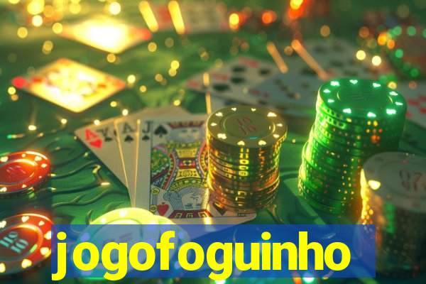 jogofoguinho