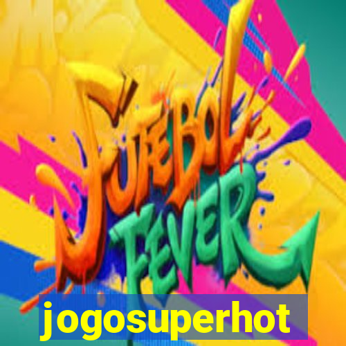 jogosuperhot