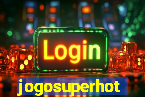 jogosuperhot