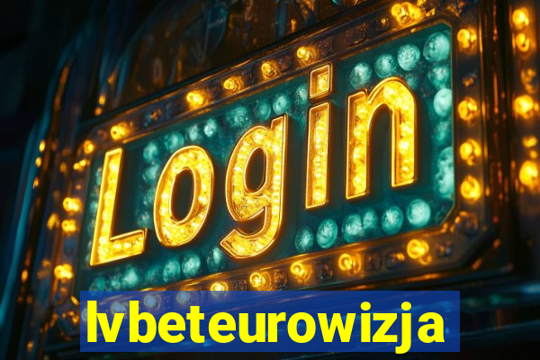 lvbeteurowizja