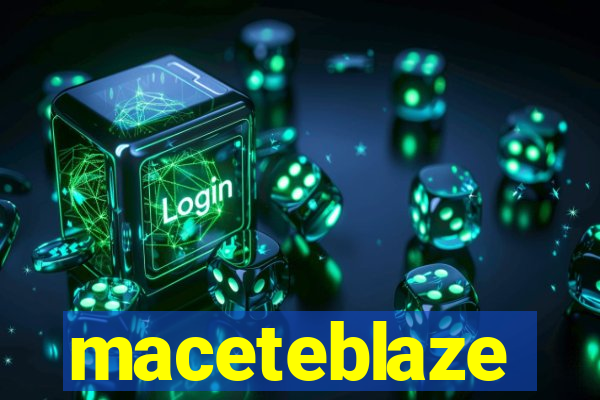 maceteblaze