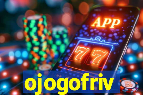 ojogofriv