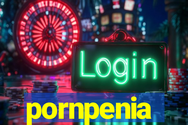 pornpenia