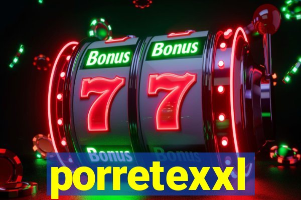 porretexxl