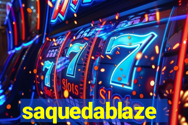 saquedablaze