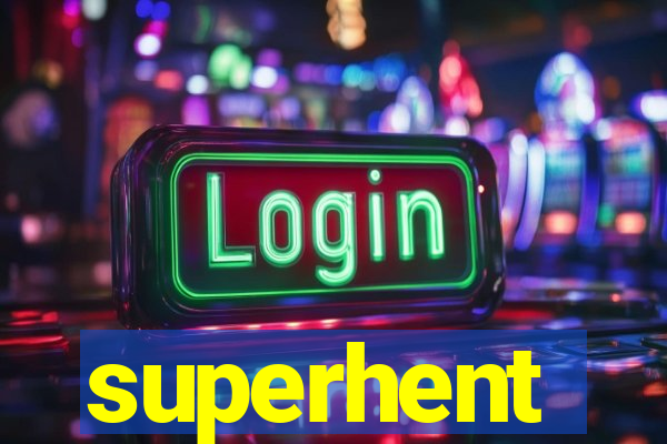 superhent