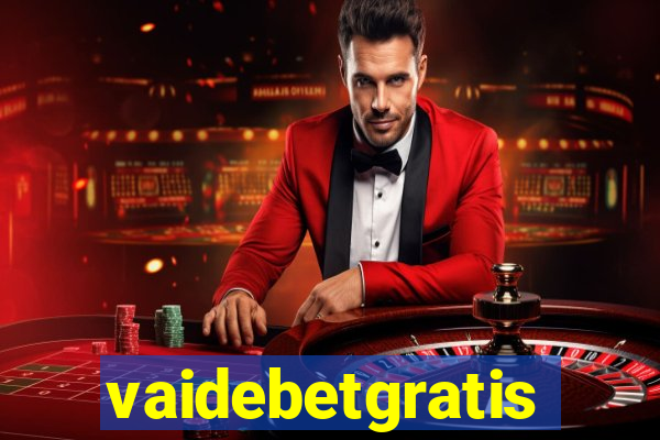 vaidebetgratis