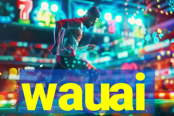 wauai