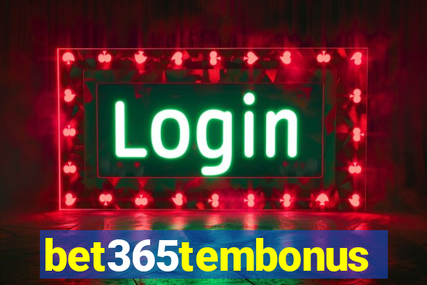 bet365tembonus