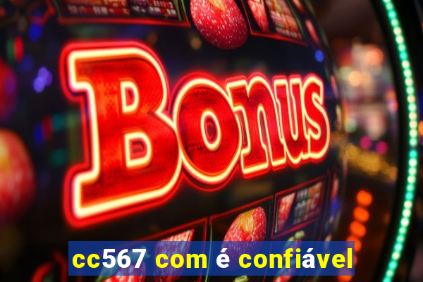 cc567 com é confiável