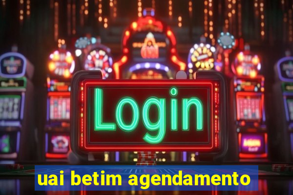 uai betim agendamento