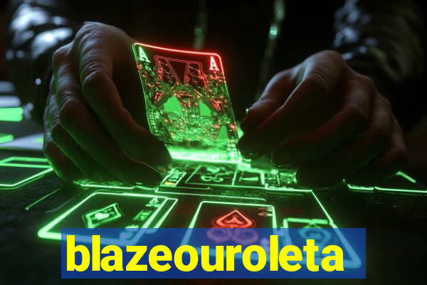 blazeouroleta