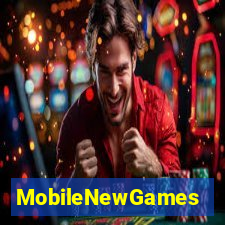 MobileNewGames