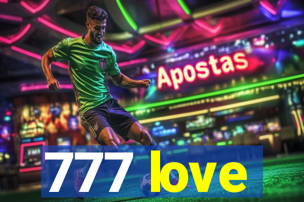 777 love