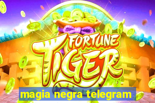 magia negra telegram