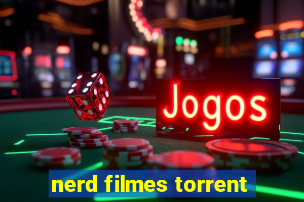 nerd filmes torrent