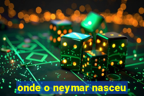 onde o neymar nasceu