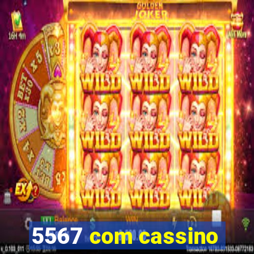 5567 com cassino