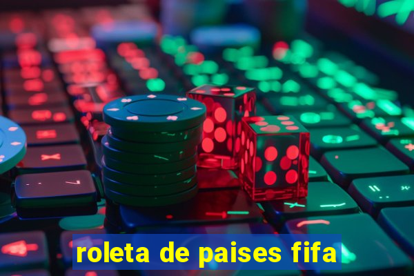 roleta de paises fifa