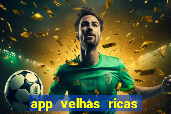 app velhas ricas do pix