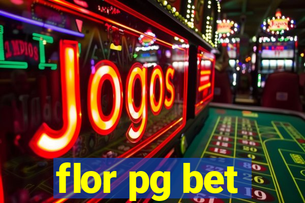 flor pg bet