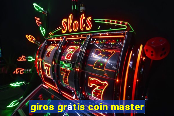 giros grátis coin master