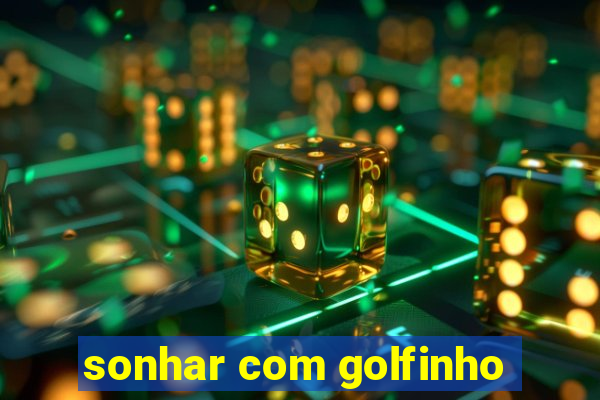 sonhar com golfinho