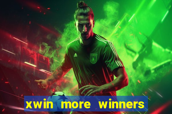 xwin more winners more fun