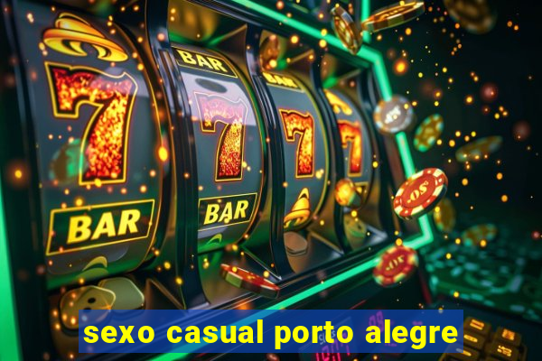 sexo casual porto alegre