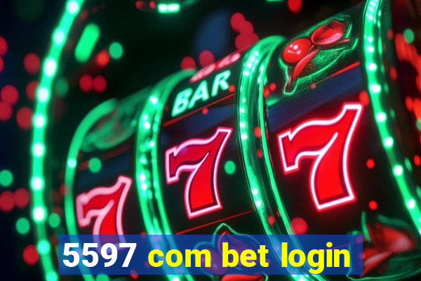 5597 com bet login