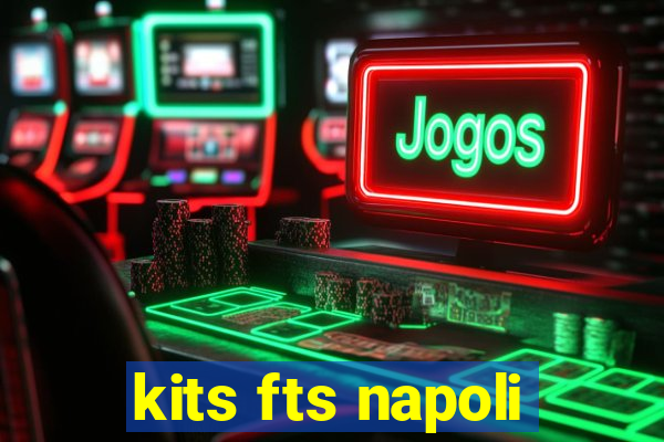 kits fts napoli