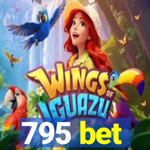 795 bet