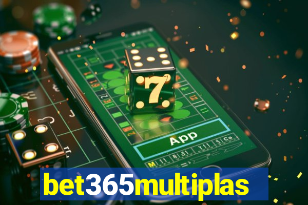 bet365multiplas