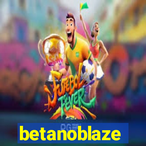 betanoblaze